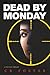Dead by Monday
