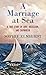 A Marriage at Sea: A True Story of Love, Obsession, and Shipwreck (Platinum Nonfiction Series)