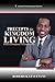 Precepts for Kingdom Living: Protocols and Perspectives in the Kingdom of God (Kingdom Growth Study)