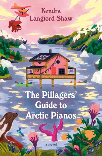 The Pillagers' Guide to Arctic Pianos (Hardcover)