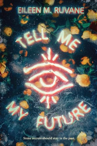 Tell Me My Future: A Novel (Hardcover)