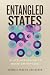 Entangled States: A Life According to Quantum Physics