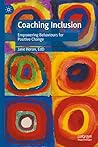 Coaching Inclusion: Empowering Behaviours for Positive Change Coaching Inclusion: Empowering Behaviours for Positive Change