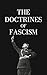 The Doctrines of Fascism by Benito Mussolini