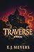 Traverse by E.J. Meyers