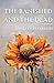 The Banished and the Dead by Anne Leigh Parrish The Banished and the Dead by Anne Leigh Parrish