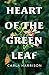 Heart of the Green Leaf