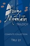 Forge Mountain Trilogy by Tru Ly Forge Mountain Trilogy by Tru Ly