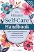The Ultimate Self-Care Handbook: 1000+ Hassle-Free Ideas to Escape Burnout, Reduce Stress, and Reclaim Your Life