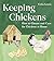 Keeping Chickens: How to Choose and Care for Chickens at Home