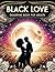 Black Love Coloring Book for Adults by OLIVIA BUTLER