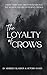 The Loyalty of Crows