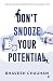 Don't Snooze Your Potential by Bhavesh Chauhan Don't Snooze Your Potential by Bhavesh Chauhan