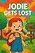 Jodie Gets Lost: She got lo...