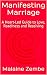 Manifesting Marriage  by Mercy James