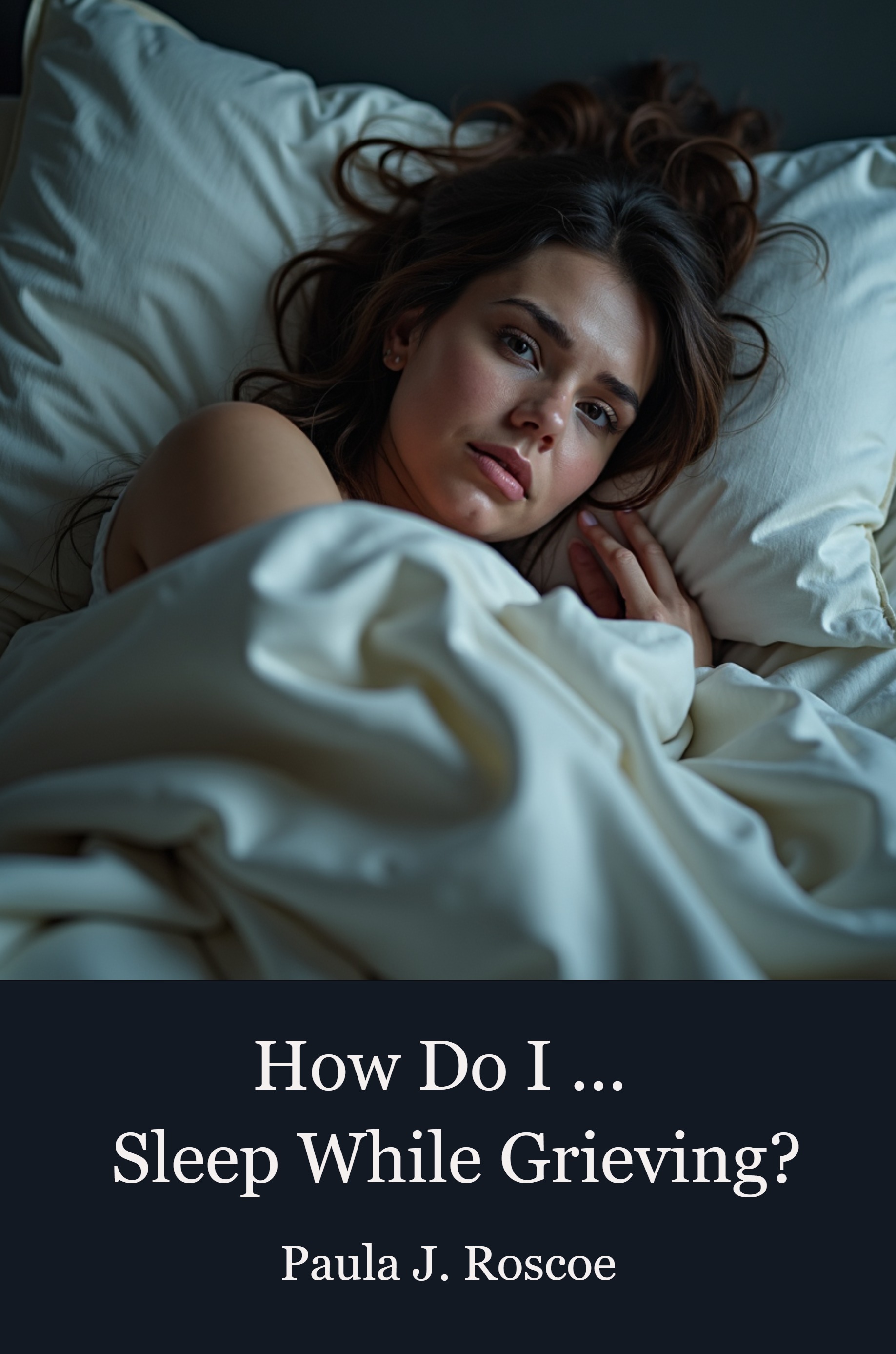 How Do I...Sleep while Grieving?
