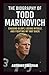 The Biography of Todd Marin...