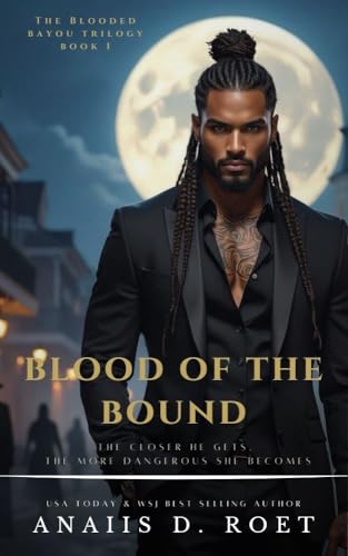 Blood of the Bound : The Blooded Bayou Trilogy - Book I (Kindle Edition)
