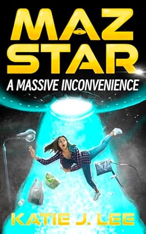 A Massive Inconvenience: Maz Star Book 1: A funny sci-fi adventure story