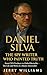 Daniel Silva: The Spy Writer Who Painted Truth: From CNN Producer to Global Bestseller – The Life and Work of a Master Storyteller,