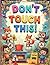 Don't Touch This