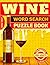 WINE WORD SEARCH PUZZLE BOOK