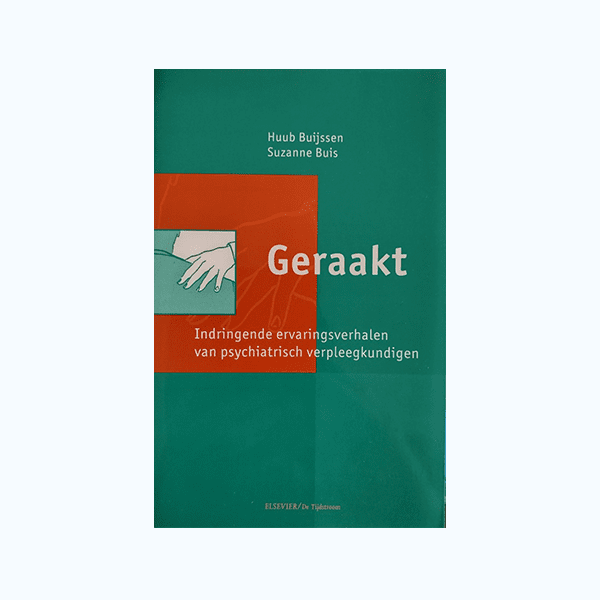 Geraakt: Indringende ervaringsverhalen van psychiatrisch verpleegkundigen