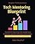 Tech Mentoring Blueprint: M...