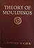 The Theory of Mouldings, by Charles Howard Walker