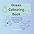 Ocean Colouring Book by Alyce King