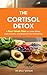 The Cortisol Detox: A Four-...