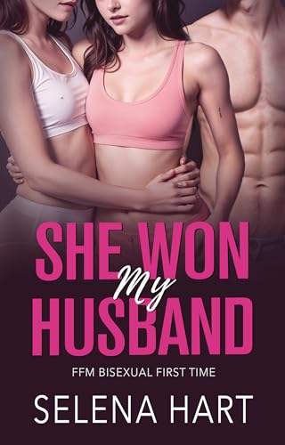 She Won My Husband: FFM Bisexual Threeway Menage With Two Women (Experimenting FFM (Bisexual Menage Romance Stories))