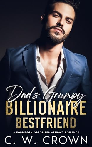 Dad’s Grumpy Billionaire Bestfriend