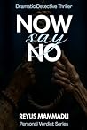 NOW SAY NO: A Dramatic Detective Thriller (Book Two of the Personal Verdict Series)