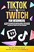 TikTok & Twitch for Beginne...