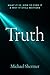Truth: What It Is, How to F...