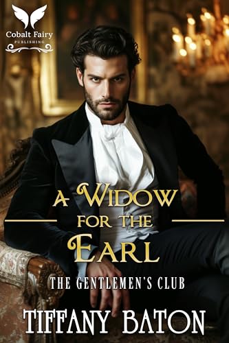 A Widow for the Earl: A Historical Regency Romance Novel (The Gentlemen's Club Book 5)