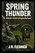 Spring Thunder: A Hunter’s ...