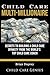 Child Care Multi-Millionaire: Secrets to Building a Child Care Dynasty from the World's Top Child Care Coach