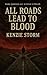 All Roads Lead To Blood: A ...