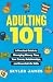 Adulting 101: A Practical G...