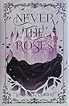Never the Roses