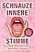 Schnauze innere Stimme - Das Anti - Overthinking - Buch für F... by Kathrin Wolf