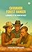 Cavanagh Forest Ranger A Romance Of The Mountain West