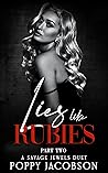 Lies Like Rubies, Part Two by Poppy Jacobson
