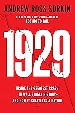 1929: Inside the Greatest Crash in History--and How It Shattered a Nation by Andrew Ross Sorkin