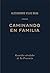 Caminando en familia: Reunidos alrededor de Su Presencia (Spanish Edition)