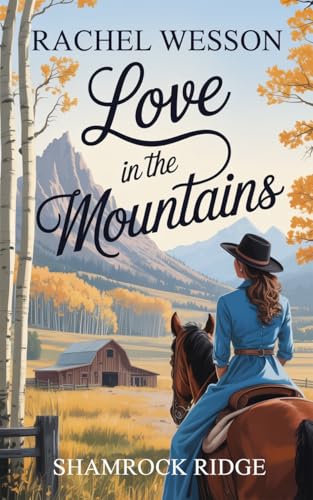 Love in the Mountains : Shamrock Ridge Book 3 (Kindle Edition)