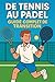 De Tennis au Padel  by Eric Roche