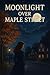 Moonlight Over Maple Street...